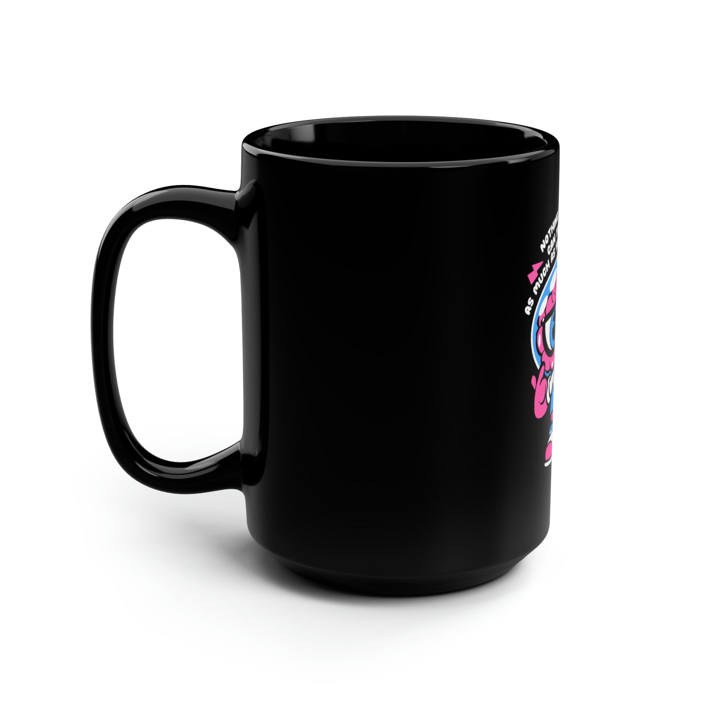 Black Mug, 15oz Nothing In this World